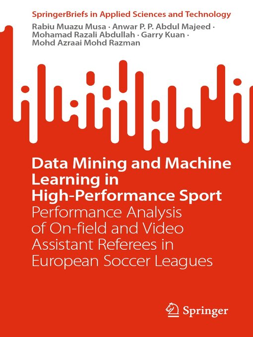 Title details for Data Mining and Machine Learning in High-Performance Sport by Rabiu Muazu Musa - Available